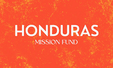 Honduras Mission Fund